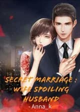 Секретный Брак: Жена Испортила Мужа (OR)