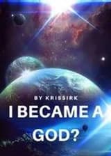 Я стал богом