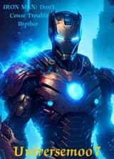 Железный человек: Брат, не создавай проблем