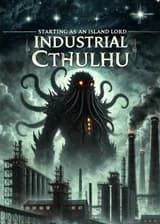 Индустриальный Ктулху: начинаем как владыка острова