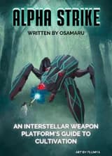 Alpha Strike: Руководство по культивированию межзвездной оружейной платформы [Прогрессивная научная фантастика/Культивирование]