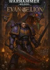 WH40K-Евангелион: Во славу Бога-Императора!