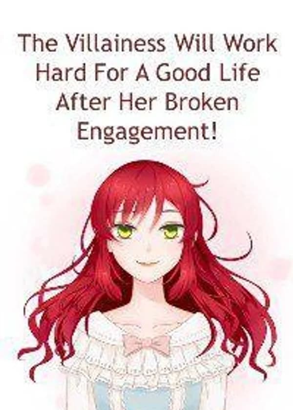 Эта злодейка будет усердно трудиться ради счастливого будущего после расторжения помолвки!