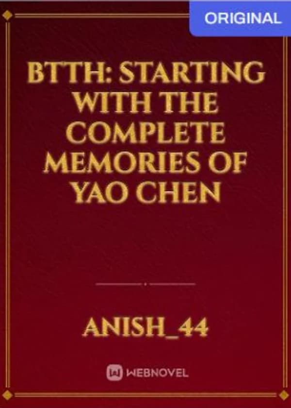 BTTH: Начиная с полными воспоминаниями Яо Чена